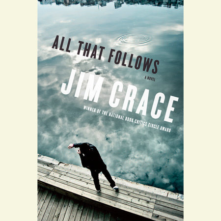 All that Follows by Jim Crace