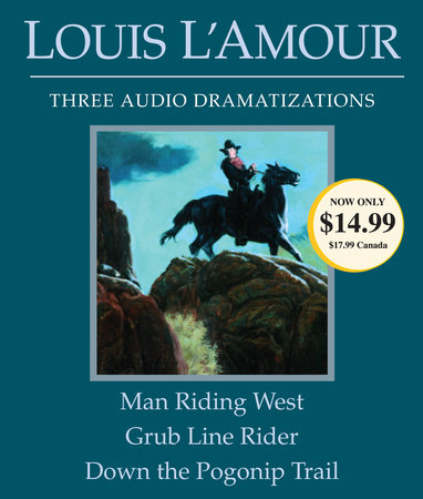 Man Riding West/Grub Line Rider/Down the Pogonip Trail by Louis L'Amour