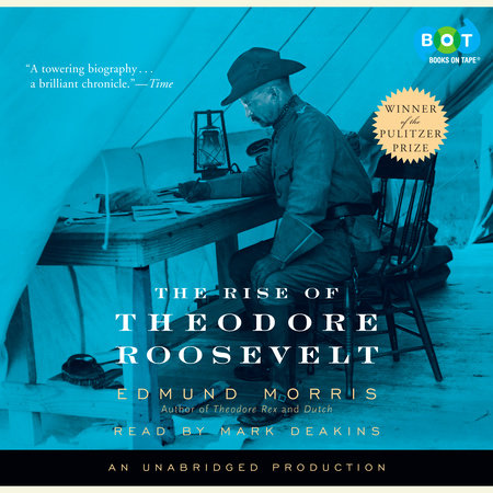 The Rise of Theodore Roosevelt by Edmund Morris