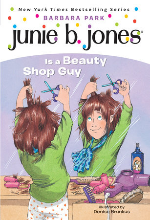 Junie B. Jones #11: Junie B. Jones Is a Beauty Shop Guy by Barbara Park