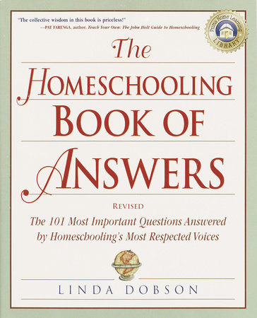 The Homeschooling Book of Answers by Linda Dobson
