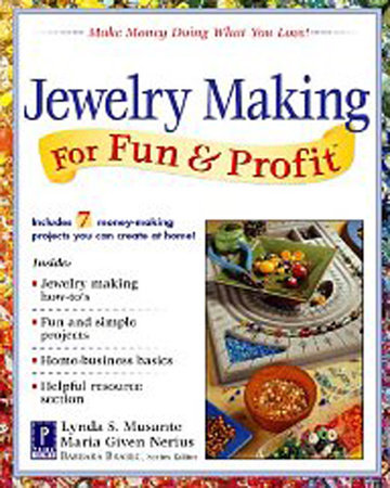 Jewelry Making for Fun & Profit by Lynda Musante and Maria Nerius