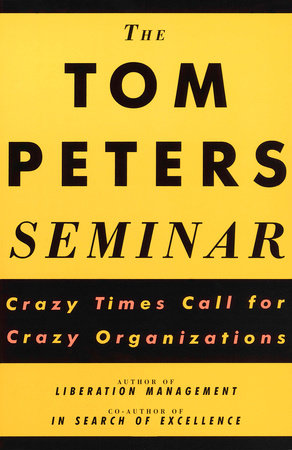 The Tom Peters Seminar by Tom Peters
