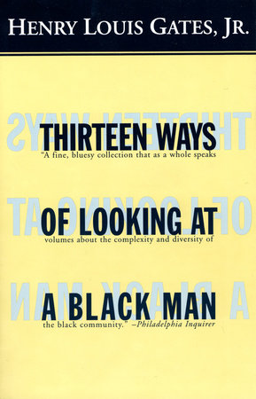 Thirteen Ways of Looking at a Black Man by Henry Louis Gates, Jr.