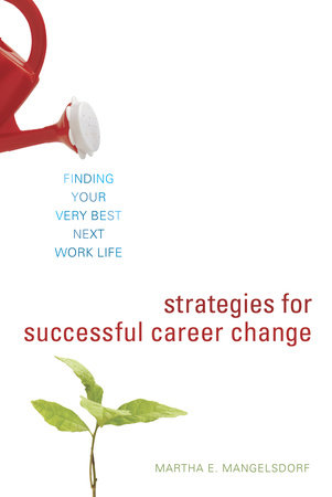 Strategies for Successful Career Change by Martha E. Mangelsdorf