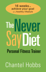The Never Say Diet Personal Fitness Trainer