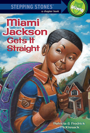 Miami Jackson Gets It Straight by Patricia McKissack and Fredrick McKissack