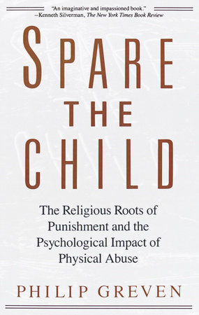 Spare the Child by Philip J. Greven, Jr.