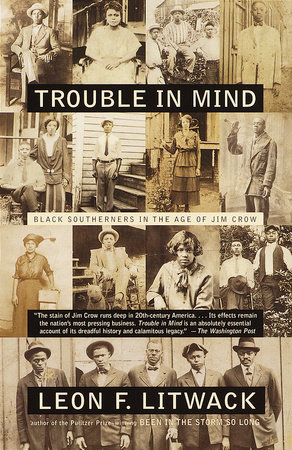 Trouble in Mind by Leon F. Litwack