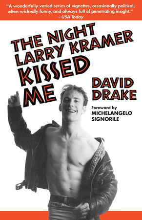 The Night Larry Kramer Kissed Me by David Drake