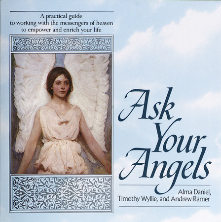 Ask Your Angels by Alma Daniel, Timothy Wyllie and Andrew Ramer