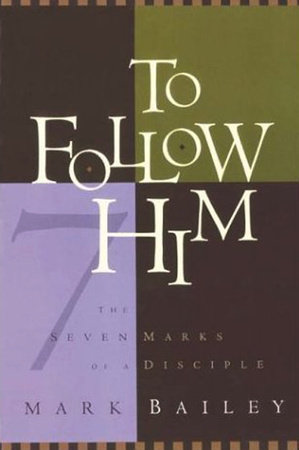 To Follow Him by Mark Bailey