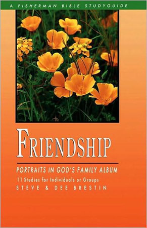 Friendship by Steve Brestin and Dee Brestin