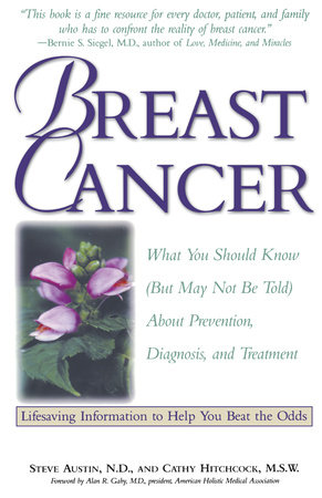 Breast Cancer by Cathy Hitchcock, M.S.W. and Steve Austin, N.D.