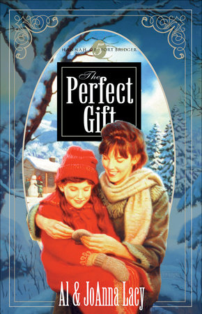 The Perfect Gift by Al Lacy and Joanna Lacy