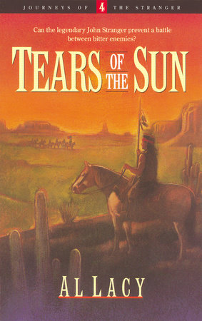 Tears of the Sun by Al Lacy
