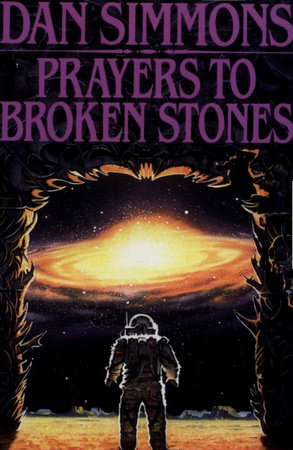 Prayers to Broken Stones by Dan Simmons