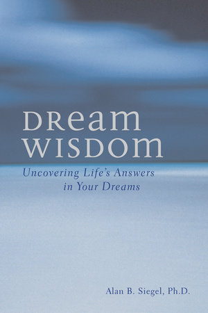 Dream Wisdom by Alan B. Siegel