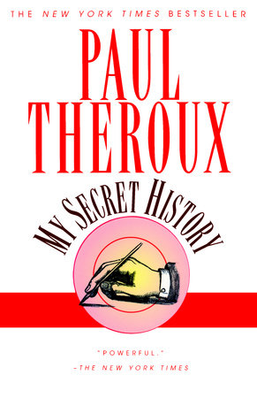 My Secret History by Paul Theroux