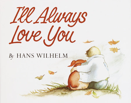 I'll Always Love You by Hans Wilhelm