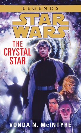 The Crystal Star: Star Wars Legends by Vonda McIntyre