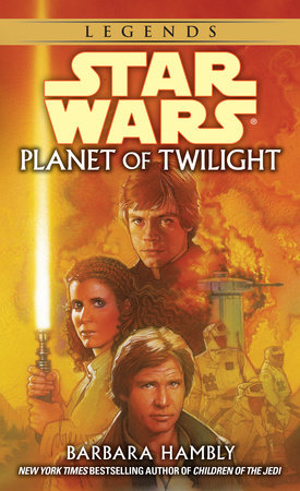 Planet of Twilight: Star Wars Legends by Barbara Hambly