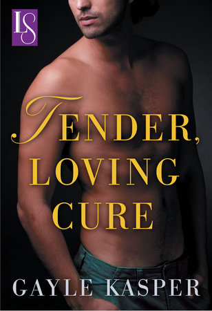 Tender, Loving Cure by Gayle Kasper