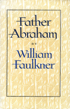 Father Abraham by William Faulkner