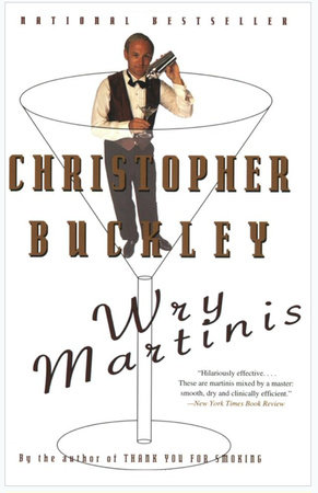 Wry Martinis by Christopher Buckley