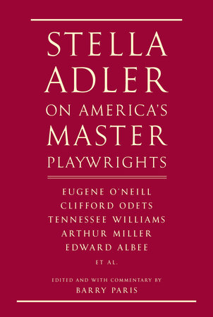Stella Adler on America's Master Playwrights by Stella Adler