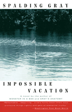 Impossible Vacation by Spalding Gray