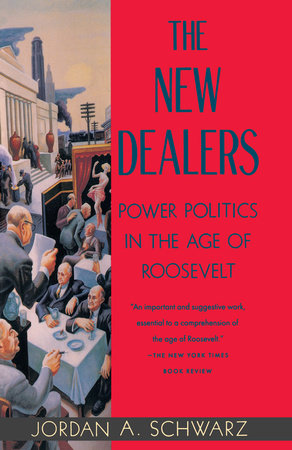 The New Dealers by Jordan A. Schwarz