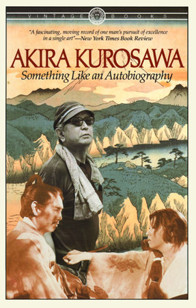 Something Like An Autobiography by Akira Kurosawa