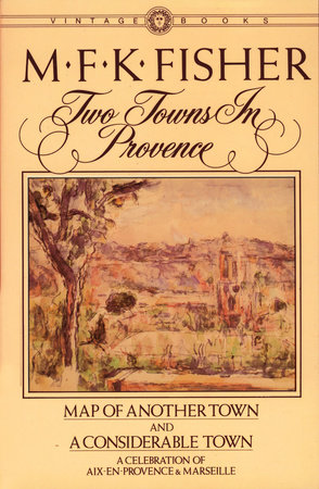 Two Towns in Provence by M.F.K. Fisher