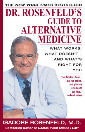 Dr. Rosenfeld's Guide to Alternative Medicine by Isadore Rosenfeld, M.D.