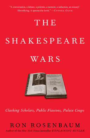 The Shakespeare Wars by Ron Rosenbaum