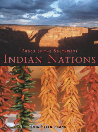 Foods of the Southwest Indian Nations by Lois Ellen Frank