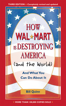 How Walmart Is Destroying America (And the World) by Bill Quinn