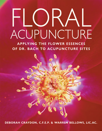 Floral Acupuncture by Deborah Craydon and Warren Bellows