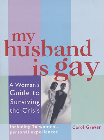 My Husband Is Gay by Carol Grever