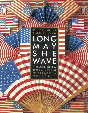 Long May She Wave by Kit Hinrichs and Delphine Hirasuna