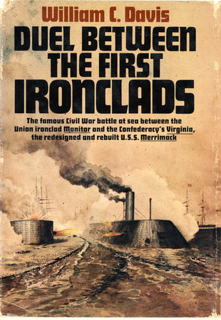 Duel Between the First Ironclads by William C. Davis