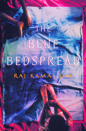 The Blue Bedspread by Raj Kamal Jha