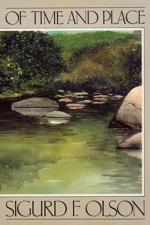 Of Time and Place by Sigurd F. Olson