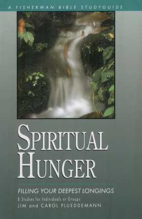 Spiritual Hunger by Jim Plueddemann and Carol Plueddemann
