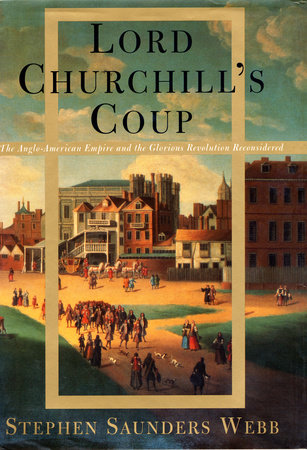 Lord Churchill's Coup by Stephen S. Webb