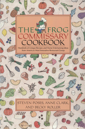 The Frog Commissary Cookbook by Steven Poses and Ann Clark