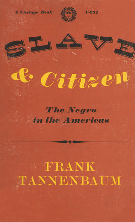 Slave and Citizen by Frank Tannenbaum