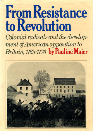 From Resistance to Revolution by Pauline Maier
