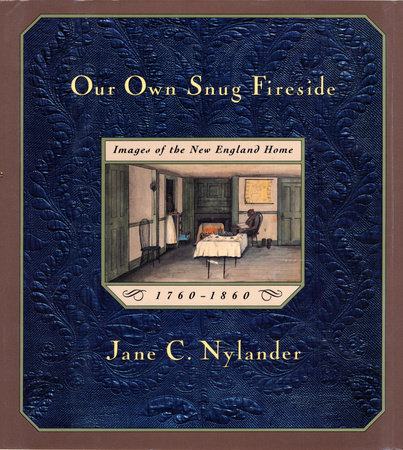 Our Own Snug Fireside by Jane C. Nylander